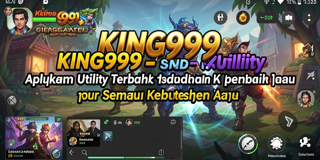 Screenshot KING999 menampilkan antarmuka aplikasi Utility yang user-friendly.